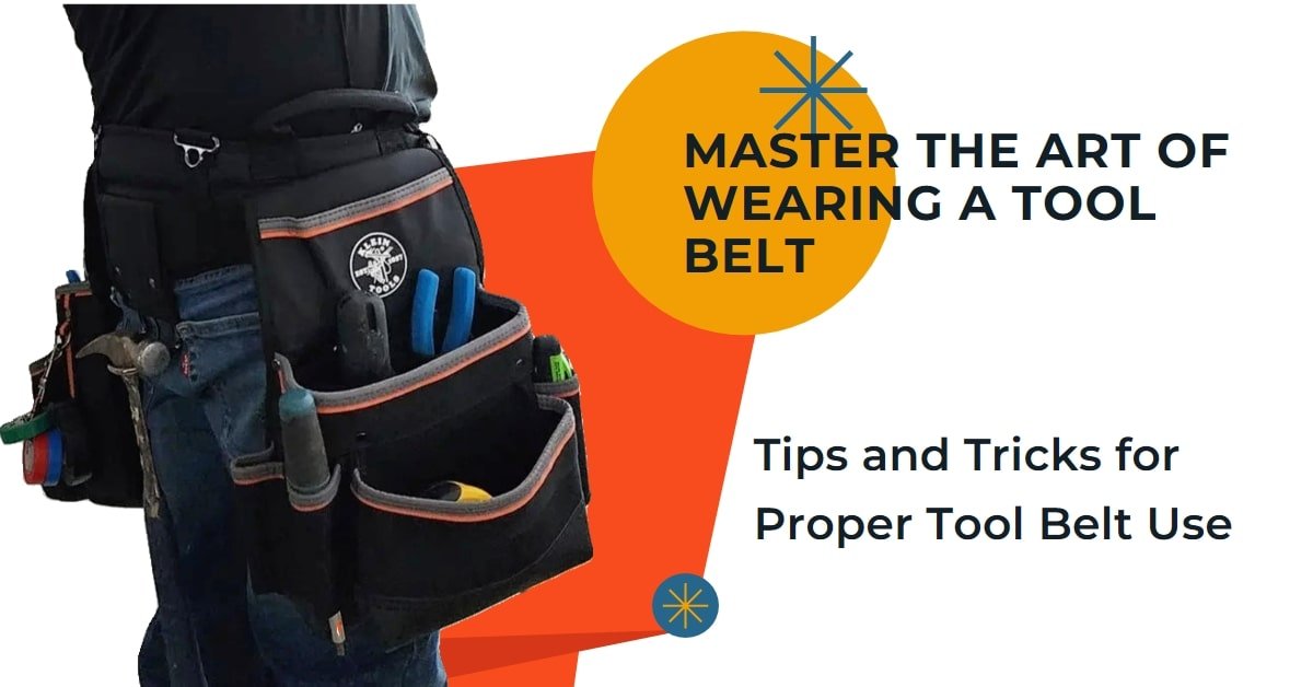 How To Wear a Tool Belt Properly