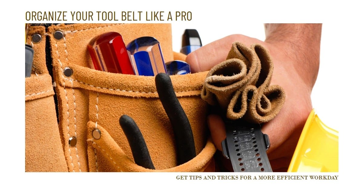 How To Organize Your Tool Belt